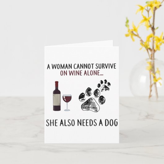 A Woman Cannot Survive On Wine Alone She Also Need Karte (Gelbe Blume)