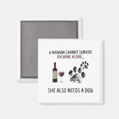 A Woman Cannot Survive On Wine Alone She Also Need Magnet (Vorderseite/Rückseite)