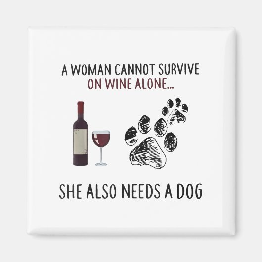 A Woman Cannot Survive On Wine Alone She Also Need Magnet (Vorne)