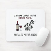 A Woman Cannot Survive On Wine Alone She Also Need Mousepad (Mit Mouse)
