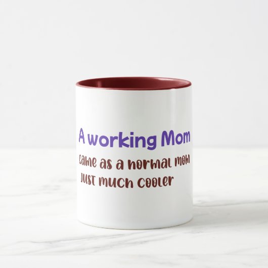 A Working Mom Same As normal Mom Just Much Cooler Tasse (Zentrum)