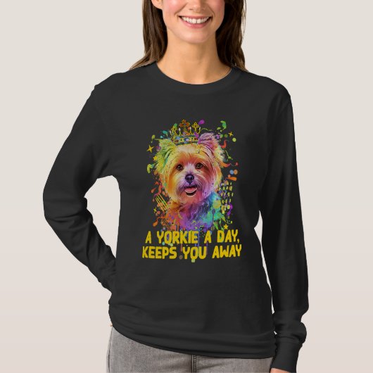 A Yorkie a Day Keeps You Away Yorkshire Terrier T-Shirt (Vorderseite)