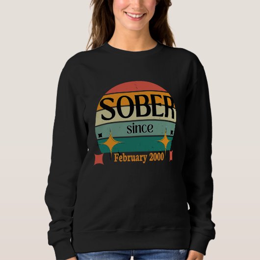 AA NA Celebrate Sobriety Since February 2000 Sober Sweatshirt (Vorderseite)