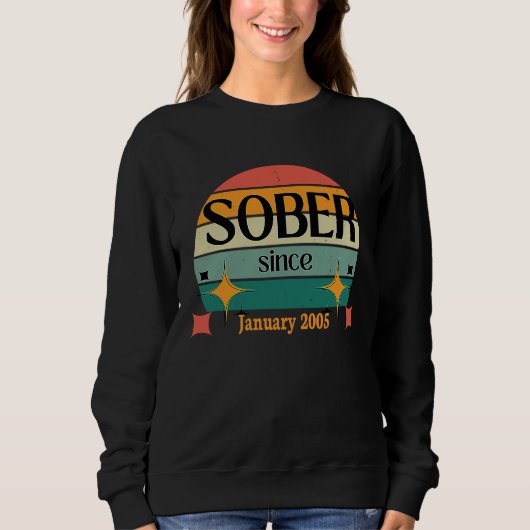 AA NA Celebrate Sobriety Since January 2005 Sober  Sweatshirt (Vorderseite)