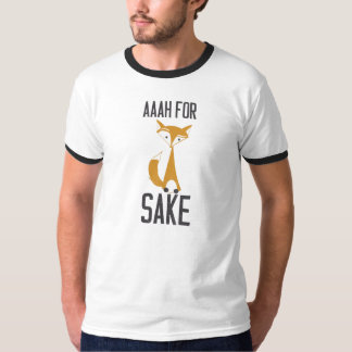 Aaaaah, für Fuchsgrund! T-Shirt
