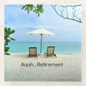 Aaah... Ruhestand Glasuntersetzer (Vorderseite)