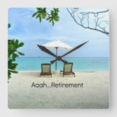 Aaah... Ruhestand Quadratische Wanduhr (Vorderseite)