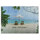 Aaah... Ruhestand Schneidebrett (Vorderseite)