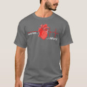 Aaand Im Back - Funny Heart Attack Survivor T-Shirt (Vorderseite)