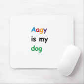 Aagy ist mein Hund Mousepad (Mit Mouse)