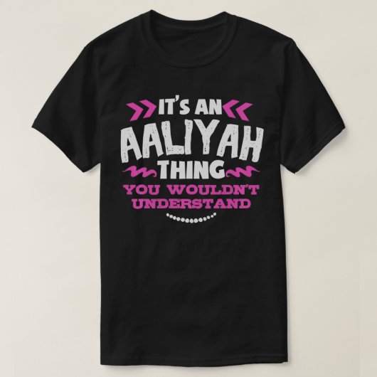 Aaliyah Personalisiertes Geschenk Es ist ein Aaliy T-Shirt (Design vorne)