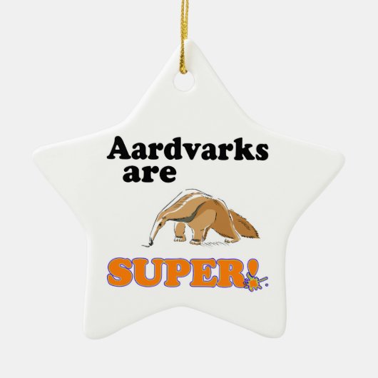 Aardvarks sind super keramik ornament (Vorne)