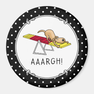 AARGH! Funny verängstigt Hund Agility Teter Magnet