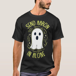 Aaron allein zur Geisterjagd schicken T-Shirt