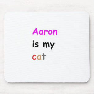 Aaron ist meine Katze Mousepad