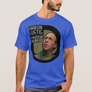 Aaron Lustig Fan Club Mitglied T-Shirt