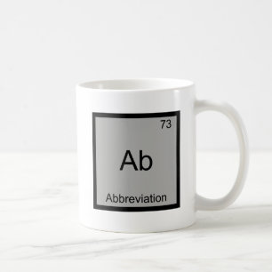 Ab - Abkürzung Lustiges Chemie-Element-Symbol Kaffeetasse