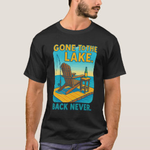 🌲 Ab an den See. Zurück Nie. T-Shirt