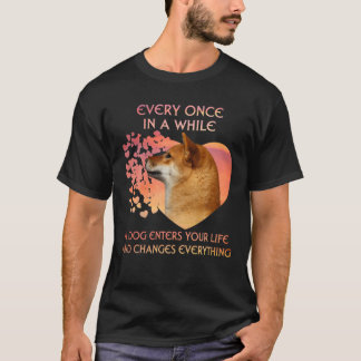 Ab und zu betritt ein Shiba ein Leben T-Shirt