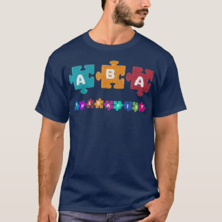 ABA Therapeut Educate Behavior Analyst Autism T-Shirt