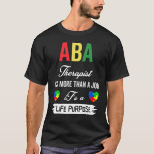 ABA-Therapeut Es Ist Mehr Als Ein Job Ein Lebenszw T-Shirt
