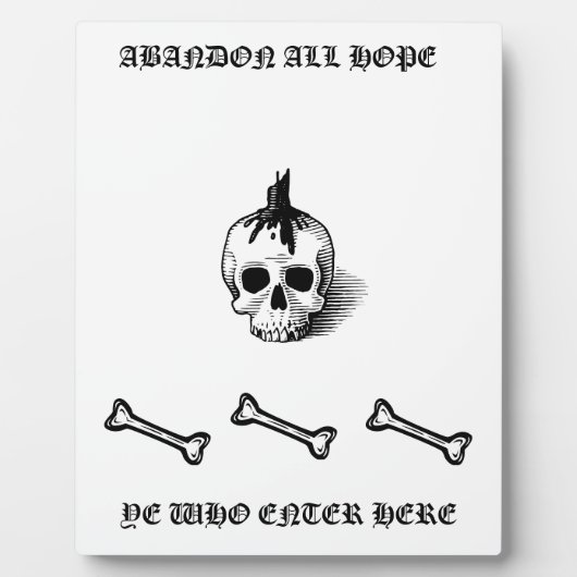"ABANDON ALL HOPE" Plaque Fotoplatte (Vorderseite)