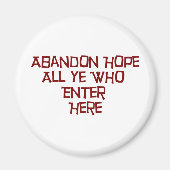 Abandon hofft alle, die hier eintreten magnet (Vorne)