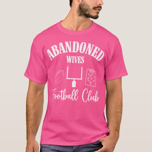 Abandoned Ehefrauen Football Club Hallo Fußball Se T-Shirt (Vorderseite)