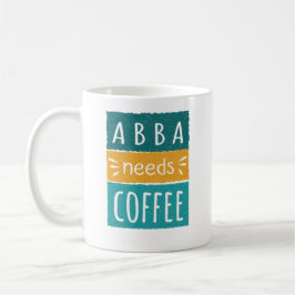Abba braucht Kaffee-Tasse Kaffeetasse