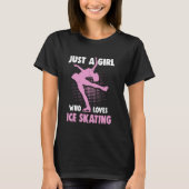 Abbildung Skater Nur ein Mädchen, das Ice Skaten S T-Shirt (Vorderseite)