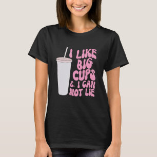 Abbildung und Slogan Graphic I like Big Cups und I T-Shirt