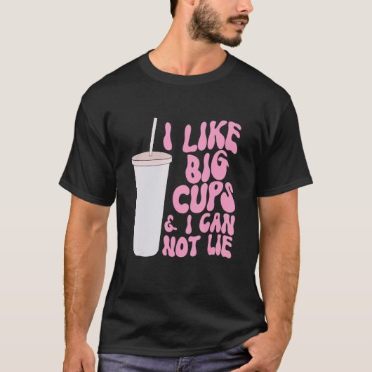 Abbildung und Slogan Graphic I like Big Cups und I T-Shirt (Vorderseite)