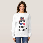 Abbrechen der Court Pro-Choice Support Roe / Wade  Sweatshirt (Vorne ganz)