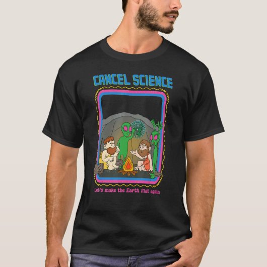 Abbrechen der Wissenschaft - Die Erde wird wieder  T-Shirt (Vorderseite)
