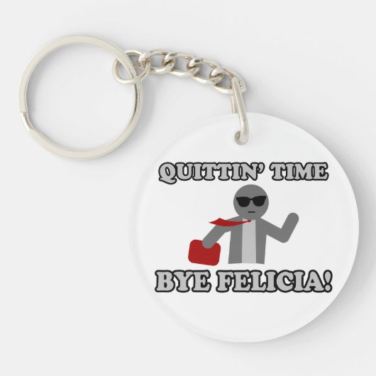 Abbruchzeit Bye Felicia Schlüsselanhänger (Vorderseite)