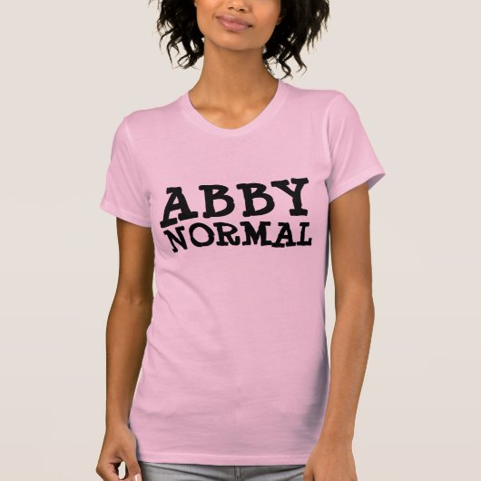 ABBY NORMAL Funny Ladys T - Shirt (Vorderseite)