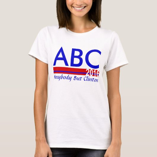 ABC 2016 - Alle außer Clinton T-Shirt (Vorderseite)