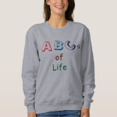 ABCs des Lebens T-Shirt Sweatshirt (Vorderseite)