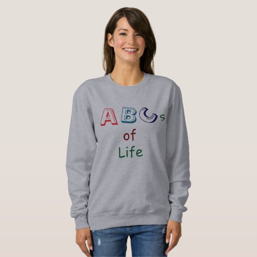 ABCs des Lebens T-Shirt Sweatshirt (Vorne ganz)