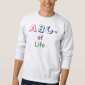 ABCs des Lebens T-Shirt Sweatshirt (Vorderseite)