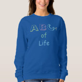 ABCs des Lebens T-Shirt Sweatshirt (Vorderseite)