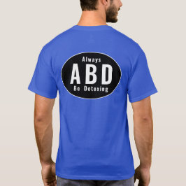 ABD ist immer schädlich T-Shirt
