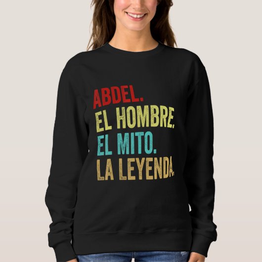 Abdel El Hombre El Mito La Leyenda Regalo Para Abd Sweatshirt (Vorderseite)