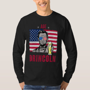 Abe Drincoln Abraham Lincoln Funny 4. July Gra T-Shirt