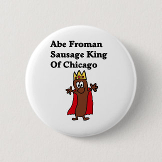 Abe Froman Wurst-König von Chicago Button