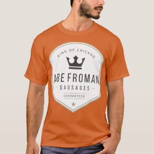 Abe Froman Wurstkönig von Chicago T-Shirt