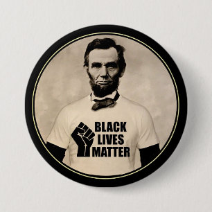 Abe Lincoln dachte, dass Black Lives Materie Button