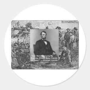 Abe Lincoln "Destroy Enemies" Weisheit Zitat Gesch Runder Aufkleber