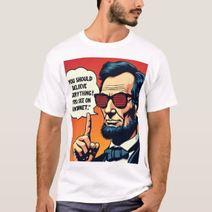 Abe Lincoln glaubt das Internet 1 T-Shirt