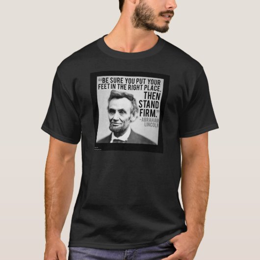Abe Lincoln & "Stand Firm" Zitat T-Shirt (Vorderseite)